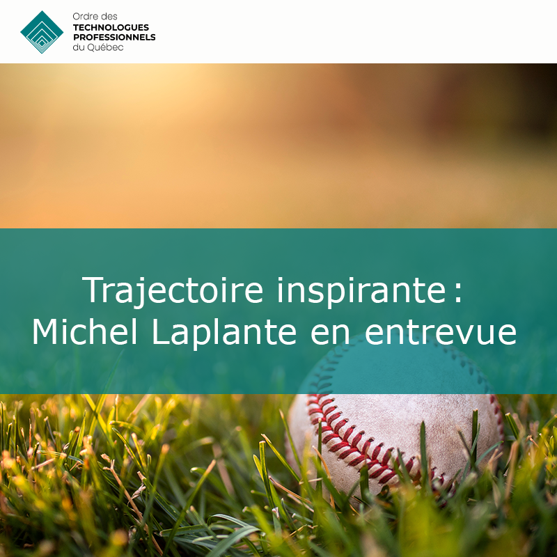 Trajectoire inspirante : Michel Laplante en entrevue