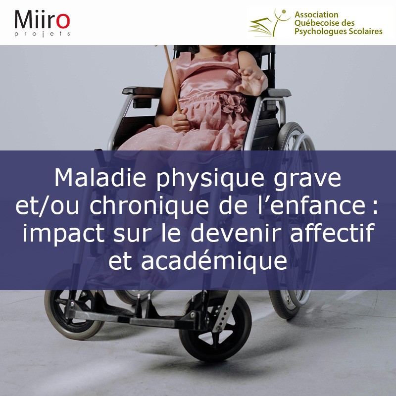 Maladie physique grave et / ou chronique de l’enfance : impact sur le devenir affectif...