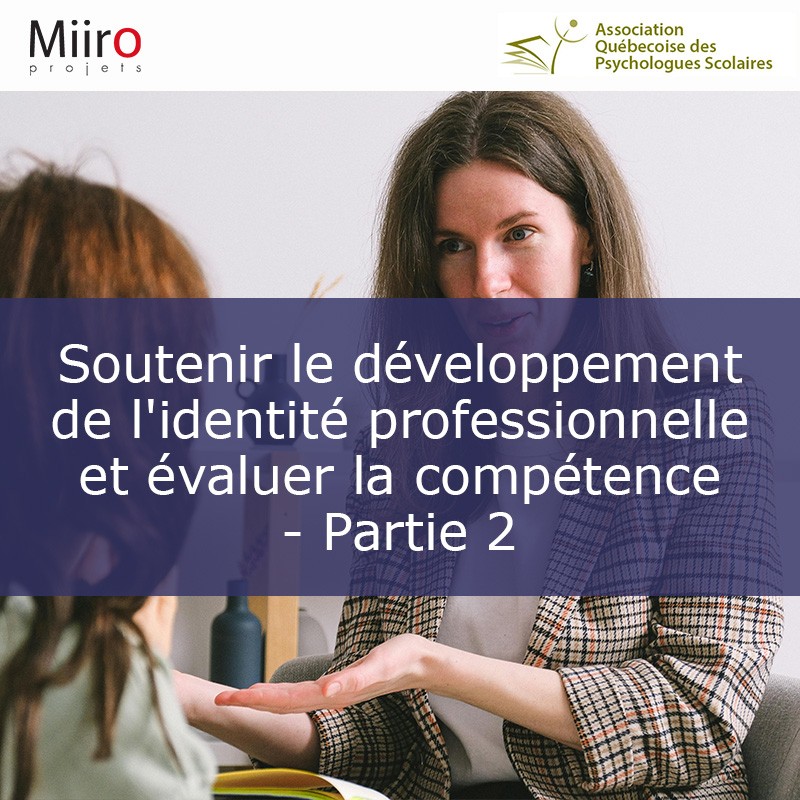 Soutenir le développement de l'identité professionnelle et évaluer la compétence -...