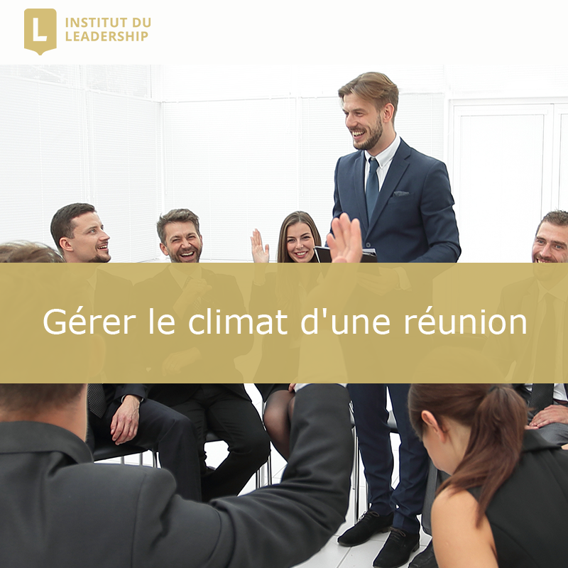 Gérer le climat d'une réunion